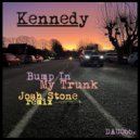 Kennedy - Bump In My Trunk (Josh Stone Remix)