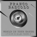 Franco Bascolo - World In Your Hands (Extended Mix)