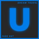 Dream Travel - Fade Out (Original Mix)