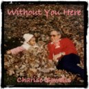 Charise Sowells - Without You Here (Original Mix)