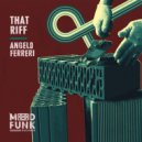 Angelo Ferreri - That Riff (Original Mix)