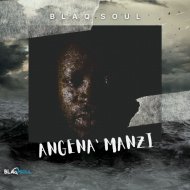 Blaq Soul - Angena\' Manzi