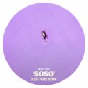 OMAH LAYE - Soso (Jesse Perez Remix)