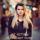 DJ Retriv - Melodic Deep Techno ep. 46 ()
