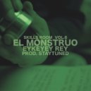 Eykeyey Rey, Staytuned - El Monstruo (Skills Room Vol.6) (Original Mix)