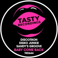 Discotron, Disko Junkie & Sandy\'s Groove - Baby Come Back