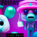 Debu Dwak - Friday ()