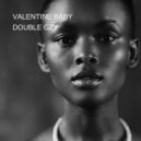 DOUBLE GZY - VALENTINE BABY
