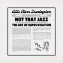 Little River Soundsystem - Not That Jazz