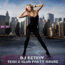 DJ Retriv - Tech & Club party House ep. 37 ()