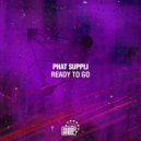 Phat Suppli - Ready To Go