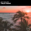 Lev Holod - True Piano (Original Mix)