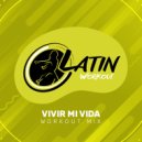 Latin Workout - Vivir Mi Vida (Workout Mix Edit 130 bpm)