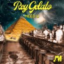 Rey Gelato - Need U (Original Mix)
