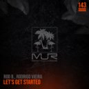 Rod B., Rodrigo Vieira - Let\'s get started (Original Mix)