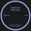Joselacruz - Walk Away (Original Mix)