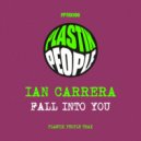 Ian Carrera - Fall Into You (Original Mix)