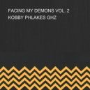 KOBBY PHLAKES GHZ - FACING MY DEMONS VOL. 2