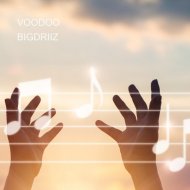 BIGDRIIZ - VOODOO