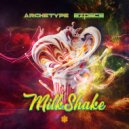 Archetype (BR) & Ezpace - Milkshake
