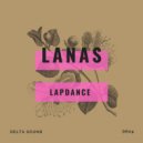 Lanas - Lapdance (Original Mix)