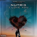 Nutrix - I Love You (Original Mix)