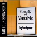 Frany Sp vs Varo Mk - Tag Your Sponsor (Frany Sp Remix)