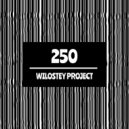 WILOSTEY PROJECT - 250 (Live Mix)