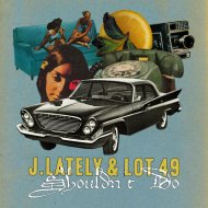 J.Lately & Lot 49 & West Coast Trey - Shouldn\'t Do
