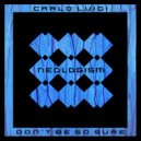 Carlo Luigi - Don't Be So Sure