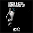 Razzix & Ezkill - Everything You Say