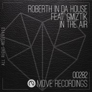 Roberth In Da House Feat. Gmiztik - In The Air