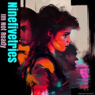 Ninefivetries - I\'m Not Ready