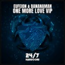 Eufeion & Bananaman - One More Love (Hardcore Uproar Mix)