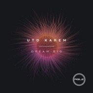 Uto Karem - Dream Big