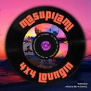 Masupilami - 4x4 Loungin (Original Mix)
