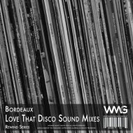Bordeaux - Love That Disco Sound