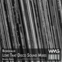 Bordeaux - Love That Disco Sound (Radio Mix 2)