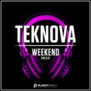 Teknova - Weekend 2K23 (Original Mix)