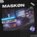 MASKØN - Hands Off The Lambo (Original Mix)