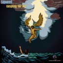 Squeet - Gasping For Air
