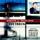 Beroshima vs. Takkyu Ishino - Lovetrain (Steril Remix)
