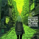 Never Lonely Alone  - I Am An Island
