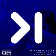 Uriah West & Eli D - Good Acid