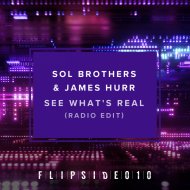Sol Brothers & James Hurr - See What\'s Real