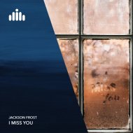 Jackson Frost - I Miss You