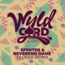 Spekter, Reverend Haus - Closer (JOHNJOSÉ Remix)