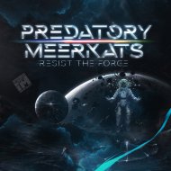 Predatory Meerkats - Resist The Force