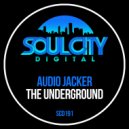 Audio Jacker - The Underground (Extended Dub Mix)