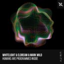 WhiteLight, Eldream, Mark Wild - Humans Are Programmed Inside (Extended Mix)